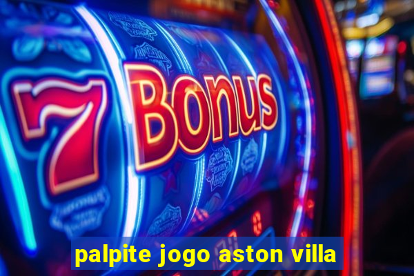 palpite jogo aston villa